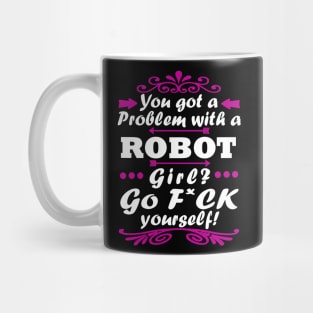 Problem with a robot girl gift Mug